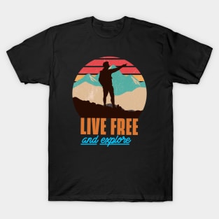 Live free and explore explorer gift T-Shirt